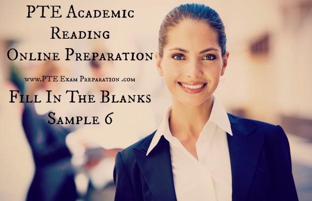 PTE Academic Online Preparation - Reading Fill In The Blanks Sample 6