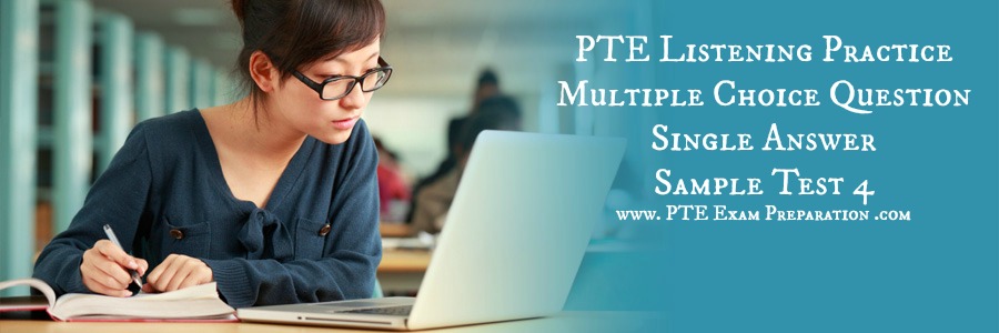 PTE Listening Practice Multiple Choice Question Single Answer Sample Test 4