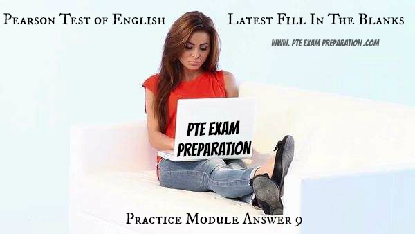 Pearson Test of English Latest Fill In The Blanks Practice Module Answer 9