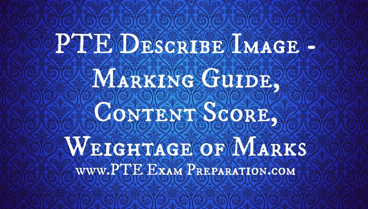 PTE Describe Image - Marking Guide, Content Score, Weightage of Marks