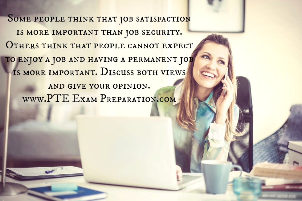 PTE & IELTS Writing Task 2 Sample Essay - Some people think that job satisfaction is more important than job security