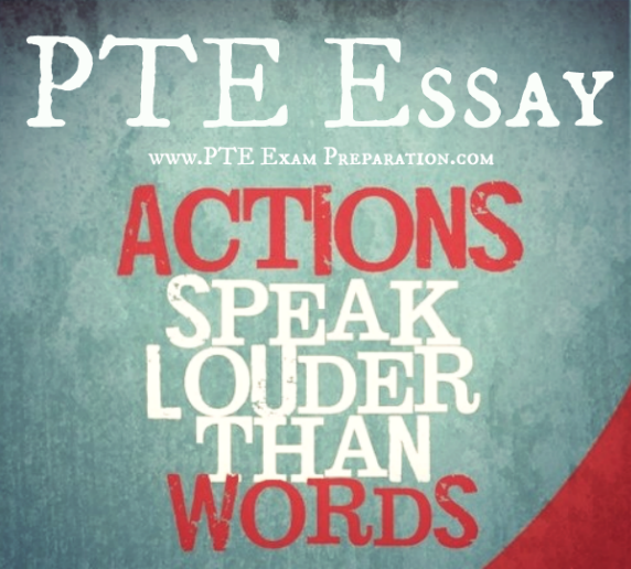 PTE Agree Disagree Essay Topics - Actions speak louder than words