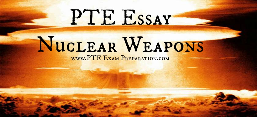PTE Essay - The threat of nuclear weapons maintains world peace