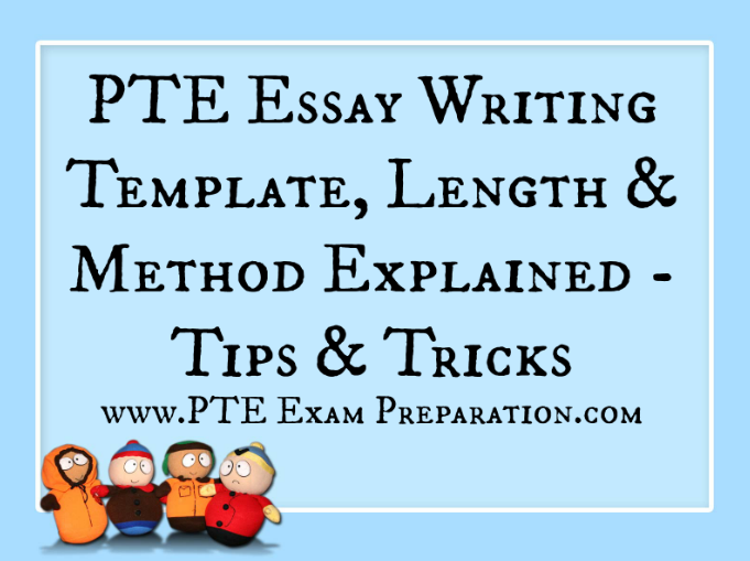 PTE Essay Writing Template, Length & Method Explained - Tips & Tricks