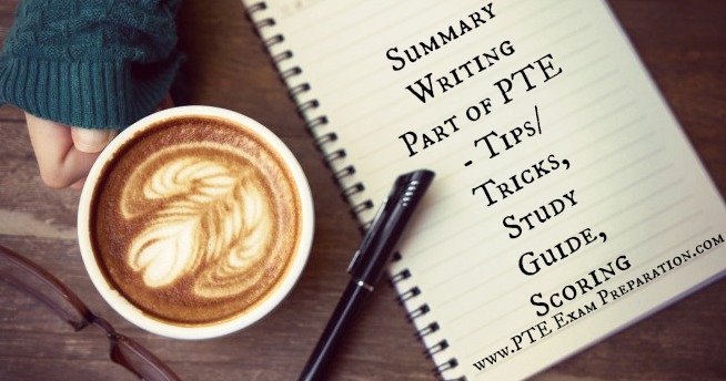 Summary Writing Part of PTE - Tips/ Tricks, Study Guide, Scoring