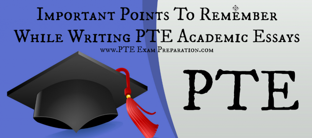 Important Points To Remember While Writing PTE Academic Essays