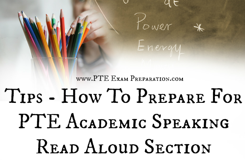Tips - How To Prepare For PTE Academic Speaking Read Aloud Section