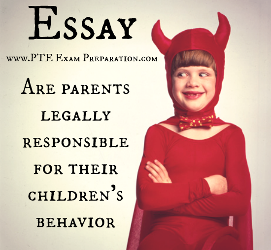 Essay - Are parents legally responsible for their children's behavior/ actions