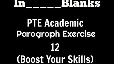 PTE Academic Fill In The Blanks Paragraph Exercises 12 (Boost Your Skills)
