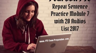 Pearson PTE Repeat Sentence Practice Module 7 with 20 Audios List 2017