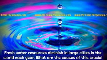 Fresh water resources diminish in large cities in the world each year, What are the causes of this crucial problem? What are the solutions?