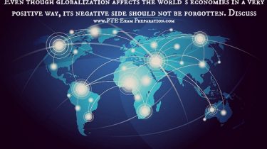 Even though globalization affects the world’s economies in a very positive way, its negative side should not be forgotten. Discuss