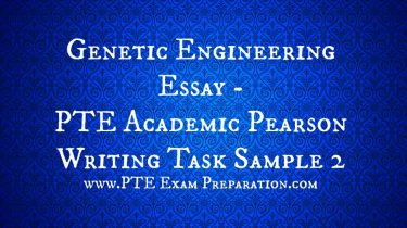 Genetic Engineering Essay - PTE Academic Pearson Writing Task Sample 2