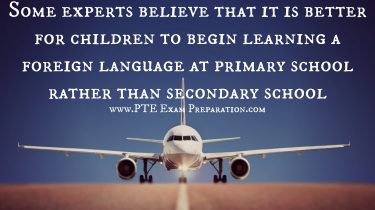 PTE Essay With Solution - Children to begin learning a foreign language at primary school