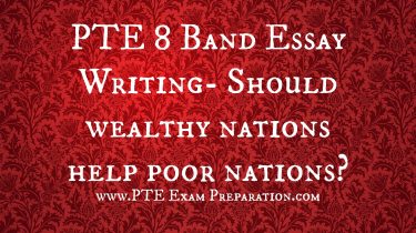 PTE 8 Band Essay Writing- Should wealthy nations help poor nations?