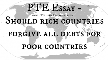 PTE Essay - Should rich countries forgive all debts for poor countries