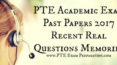 PTE Academic Exam Past Papers 2017 Recent Real Questions Memories