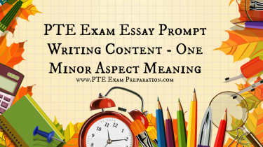 PTE Exam Essay Prompt Writing Content - One Minor Aspect Meaning