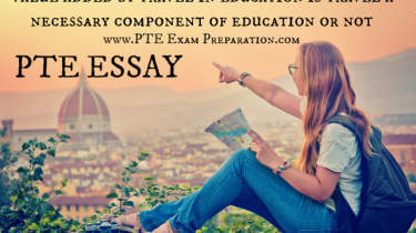 Value added by travel in education PTE Essay Writing Examples