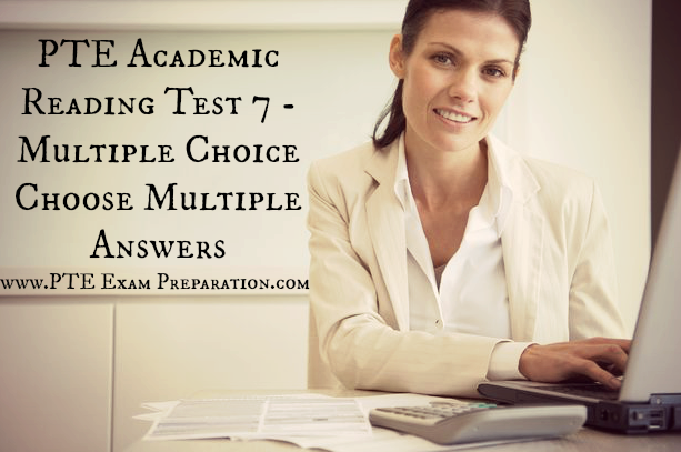 PTE Academic Reading Test 7 - Multiple Choice Choose Multiple Answers