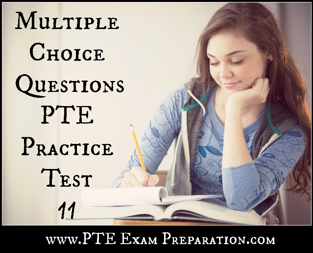 Multiple Choice Questions PTE Exam Preparation Practice Test 11