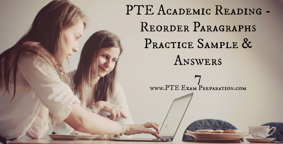 PTE Academic Reading - Reorder Paragraphs Practice Sample & Answers