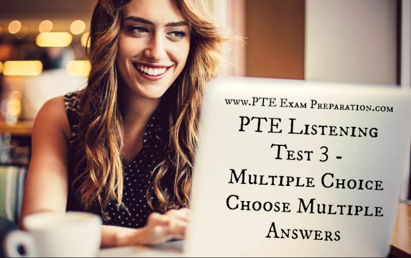 PTE Listening Test 3 - Multiple Choice Choose Multiple Answers