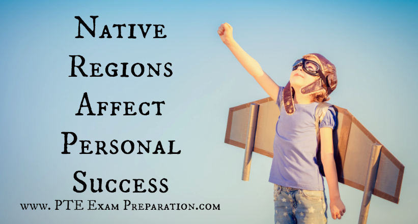 PTE Academic Writing Essay - Native Regions Affect Personal Success