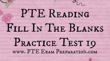 PTE Reading Fill In The Blanks Practice Test