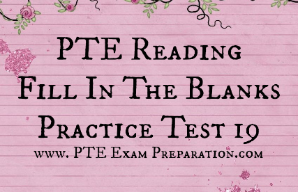 PTE Reading Fill In The Blanks Practice Test