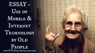 Use of Mobile & Internet Technology by Old People