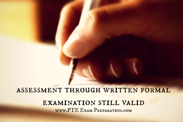 assessment through written formal examination still valid