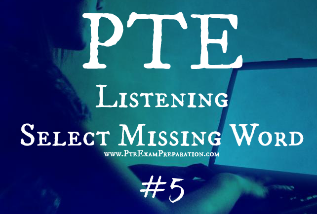 PTE Listening Select Missing Word With Answers