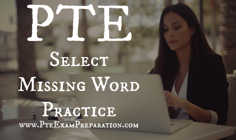 PTE Select Missing Word Practice Test 4