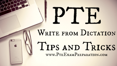 PTE Write from Dictation Tips and Tricks