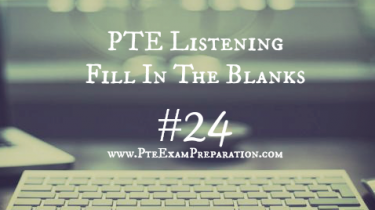 PTE Listening Fill In The Blanks Practice Sample 24