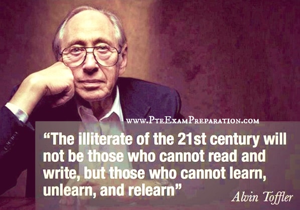 The illiterate of the future would not be one who cannot read and write