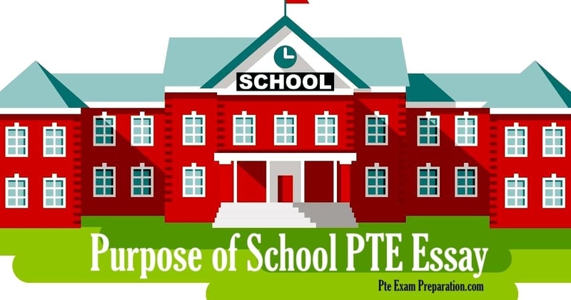 Purpose of School PTE Essay