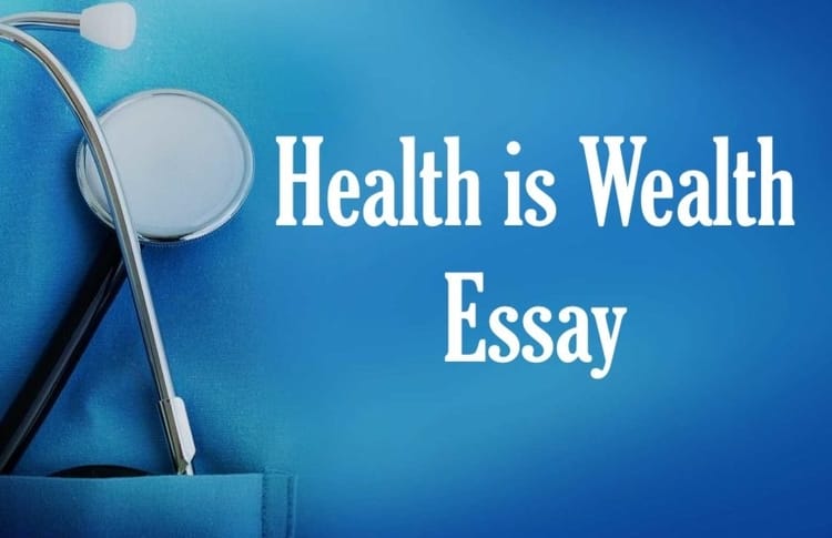 Health is Wealth Essay