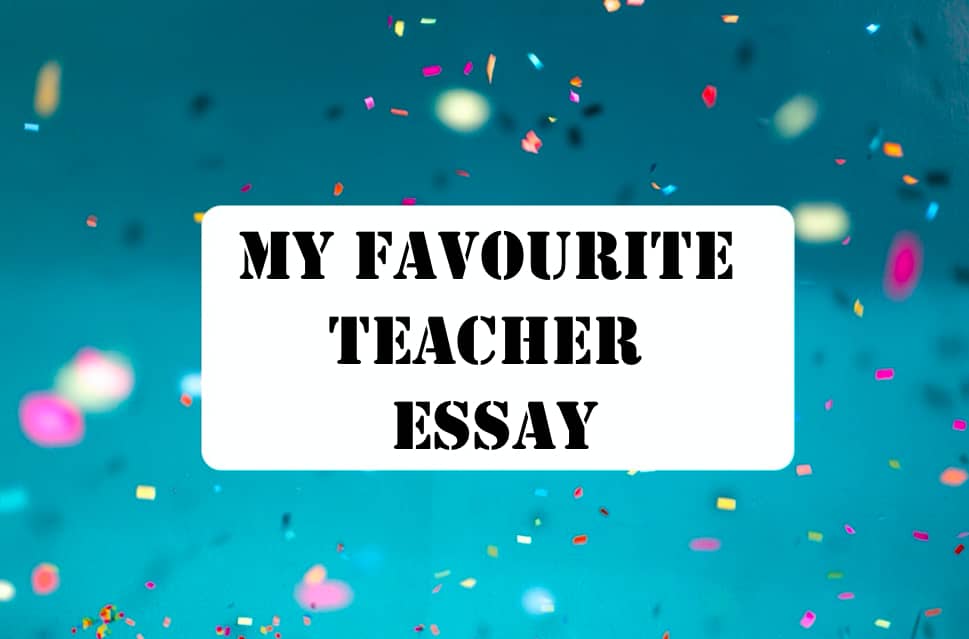 My Favourite Teacher Essay