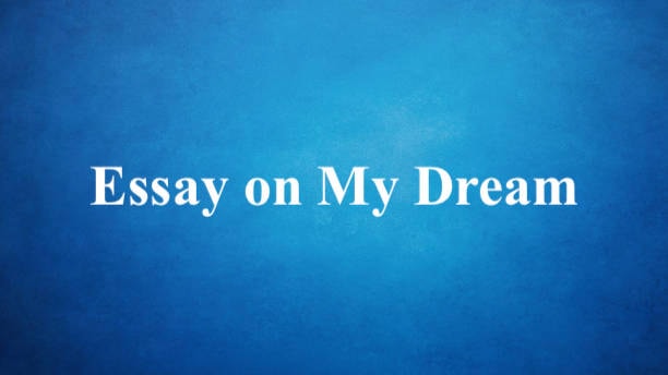 Essay on My Dream