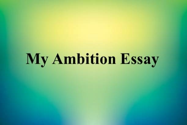 My Ambition Essay