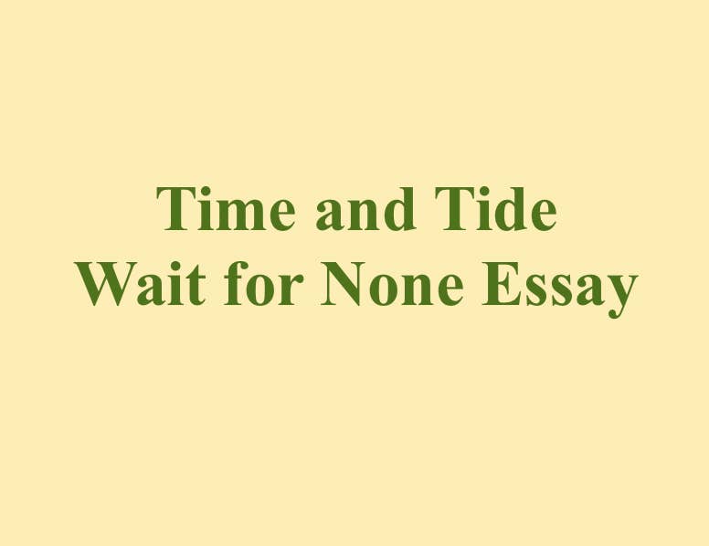 Time and Tide Wait for None Essay